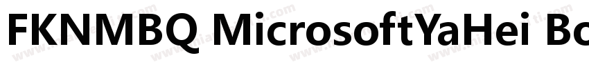 FKNMBQ MicrosoftYaHei Bold字体转换